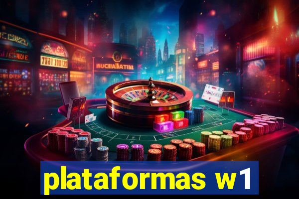 plataformas w1